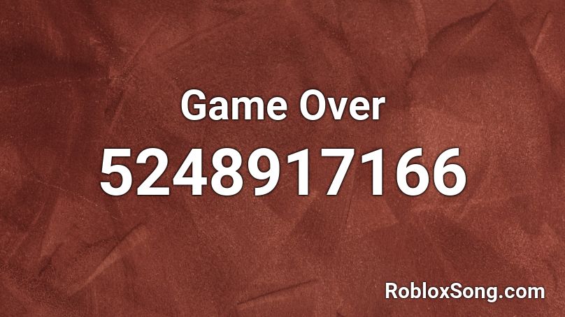 Game Over Roblox ID