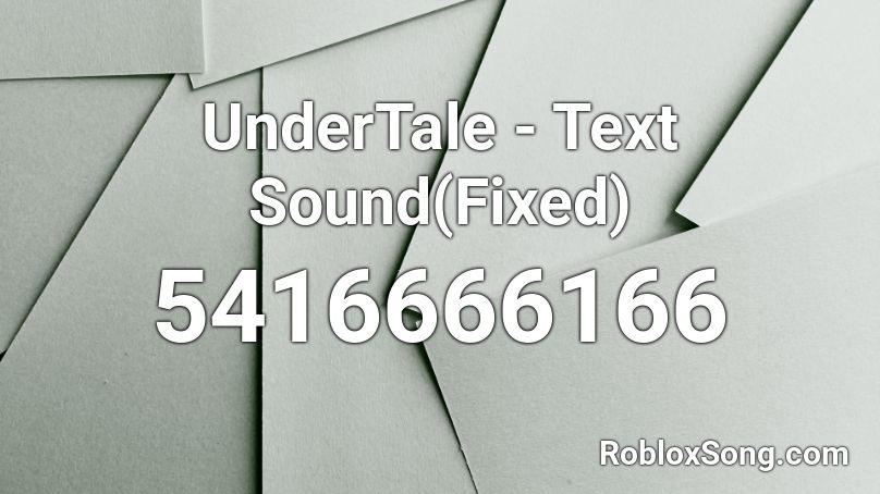 UnderTale - Text Sound(Fixed) Roblox ID