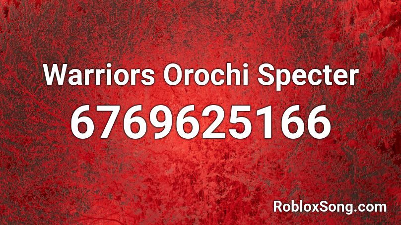 Warriors Orochi Specter Roblox ID