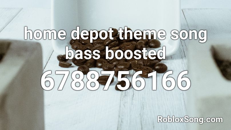 home depot theme song bass boosted Roblox ID