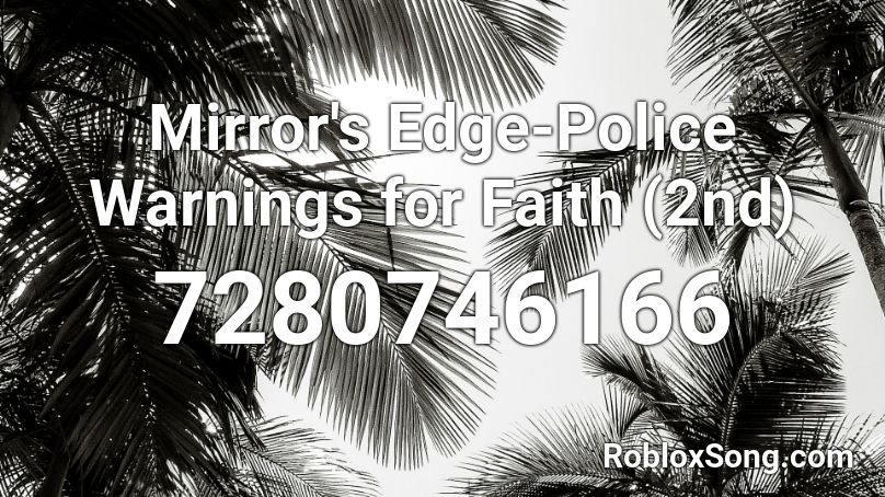 Mirror's Edge-Police Warnings for Faith (2nd) Roblox ID