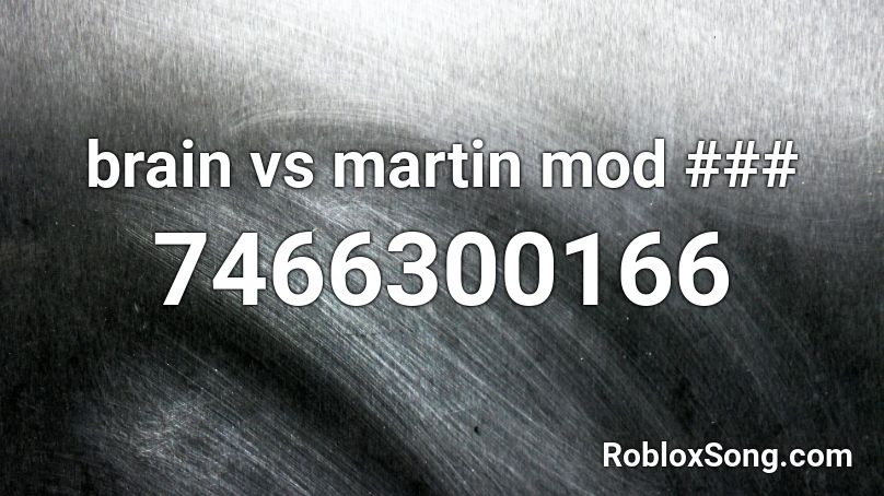 brain vs martin mod ### Roblox ID