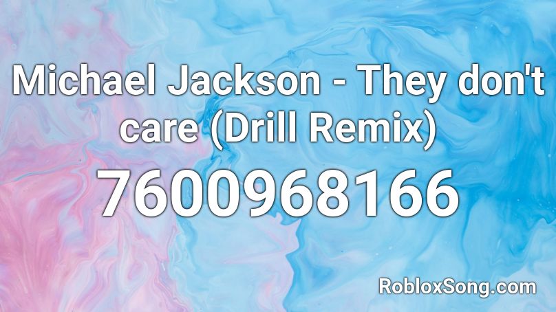 Michael Jackson - They don't care (Drill Remix) Roblox ID