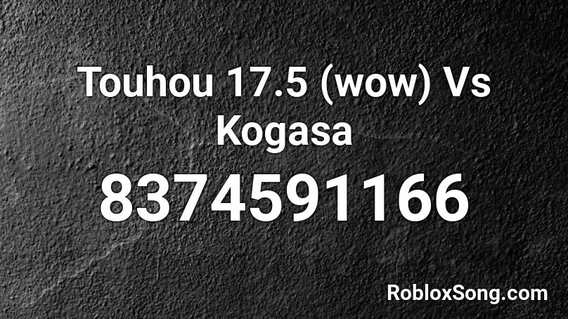 Touhou 17.5 Vs Kogasa Roblox ID