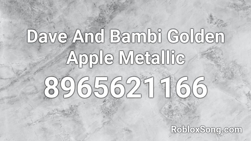 Dave And Bambi Golden Apple Metallic Roblox ID