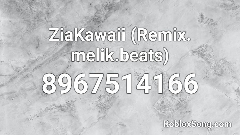 ZiaKawaii (Remix. melik.beats) Roblox ID