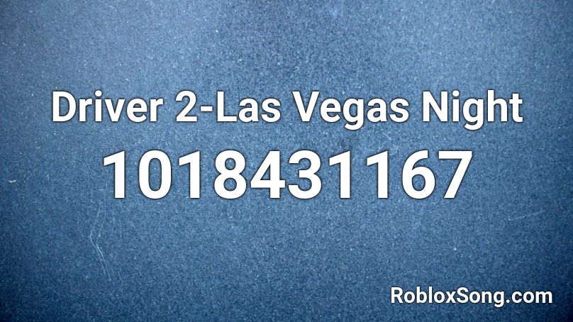 Driver 2-Las Vegas Night Roblox ID