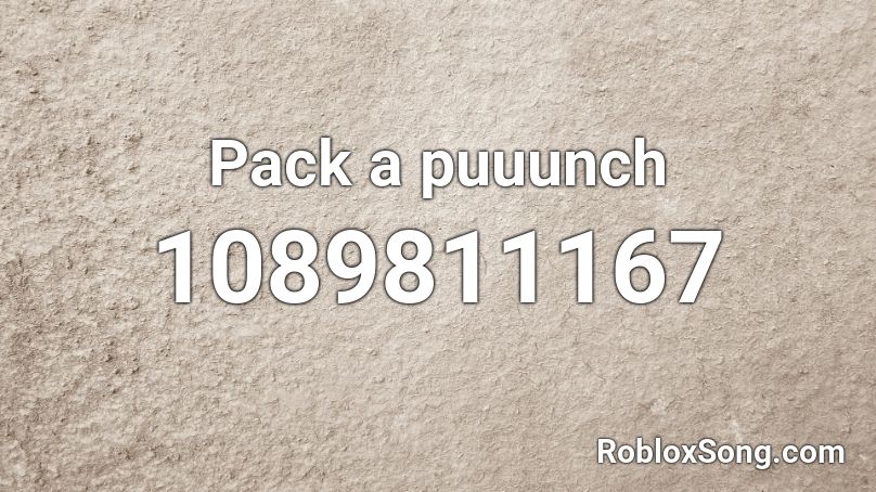 Pack a puuunch Roblox ID