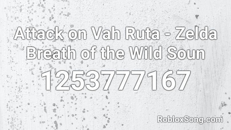 Attack On Vah Ruta Zelda Breath Of The Wild Soun Roblox Id Roblox Music Codes - roblox breath of the wild
