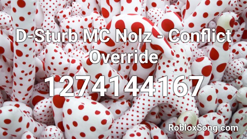 D-Sturb MC Nolz - Conflict Override Roblox ID