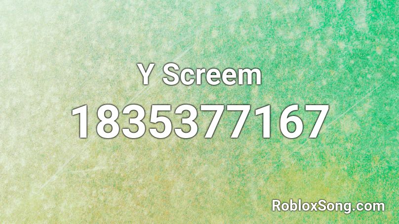 Y Screem Roblox ID