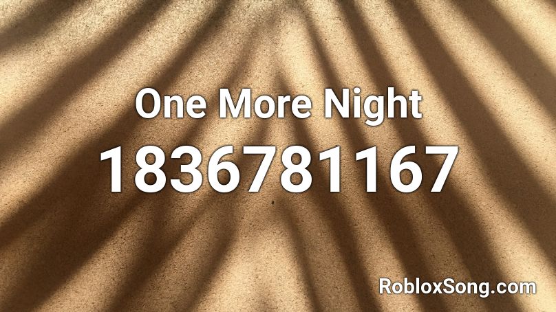 One More Night Roblox ID