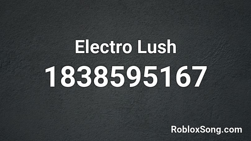 Electro Lush Roblox ID