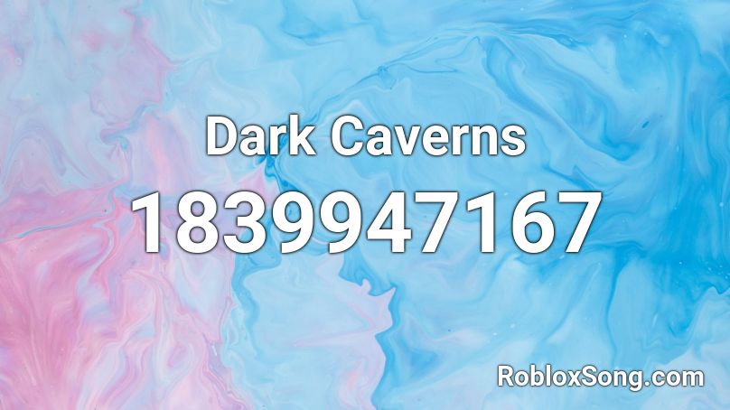 Dark Caverns Roblox ID