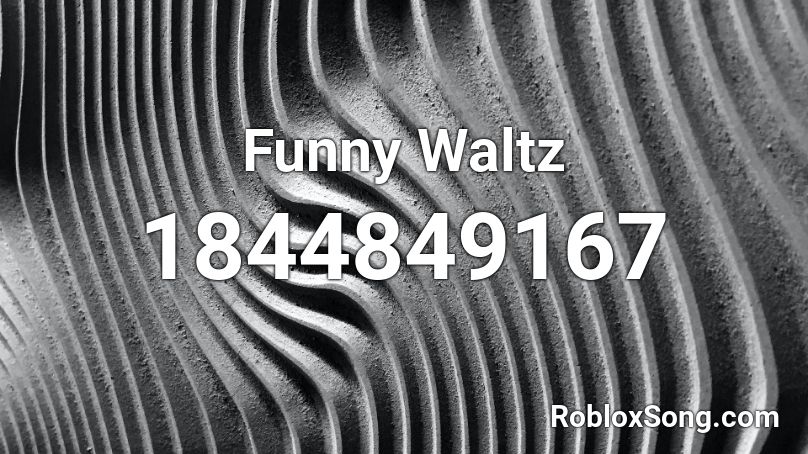 Funny Waltz Roblox ID