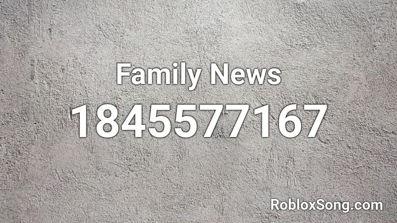 Family News Roblox ID