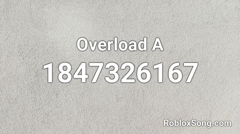 Overload  A Roblox ID