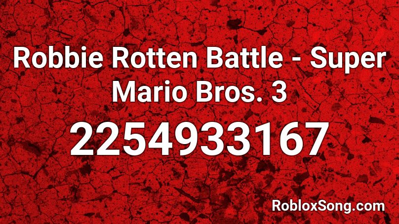 Robbie Rotten Battle - Super Mario Bros. 3 Roblox ID
