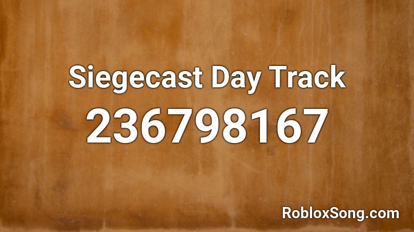 Siegecast Day Track Roblox ID