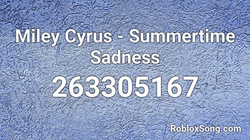 Miley Cyrus Summertime Sadness Roblox Id Roblox Music Codes - summertime sadness roblox song id