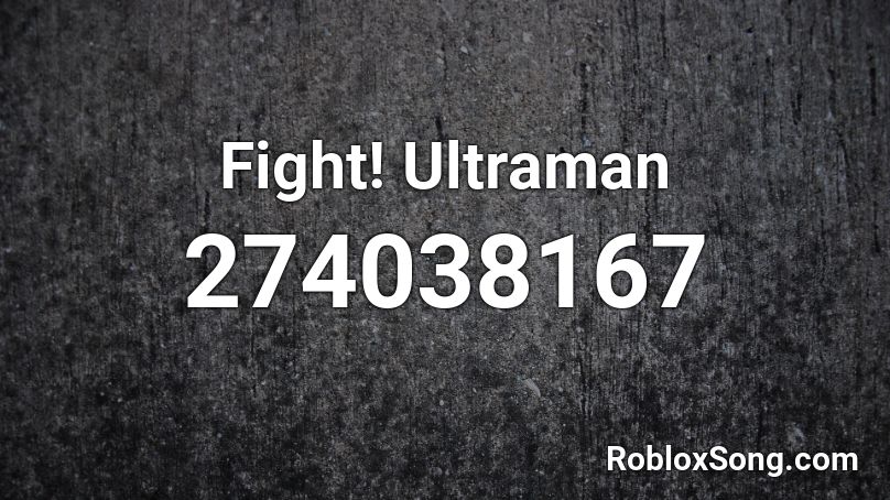 Fight! Ultraman Roblox ID