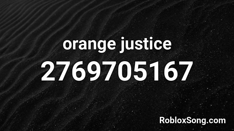 orange justice Roblox ID
