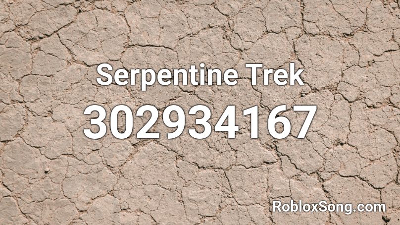 Serpentine Trek Roblox ID