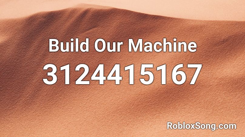 Build Our Machine Roblox Id Roblox Music Codes - roblox id code music bluid our machine