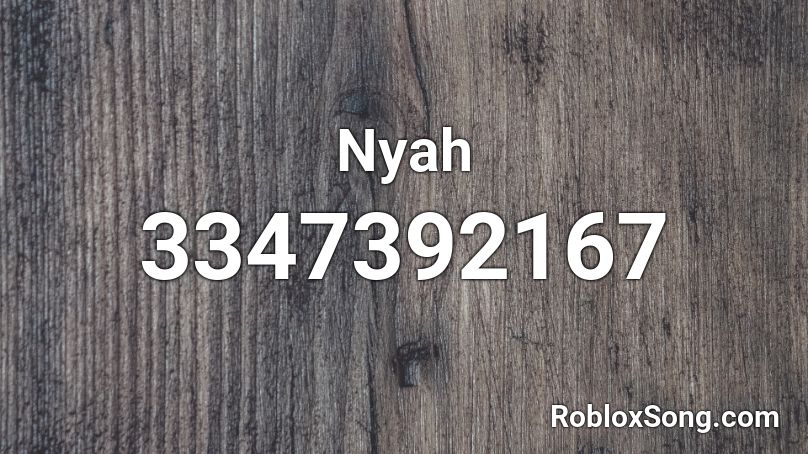 Nyah Roblox ID