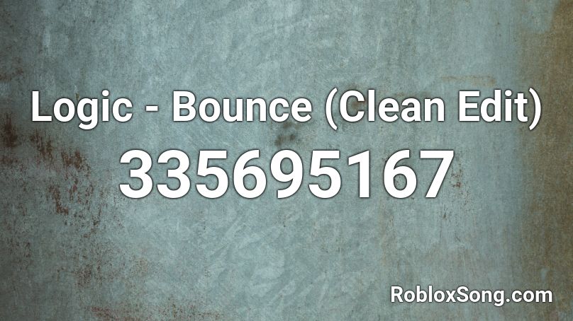 Logic - Bounce (Clean Edit) Roblox ID