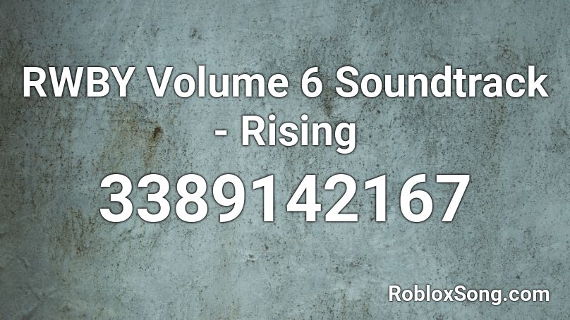 Rwby Volume 6 Soundtrack Rising Roblox Id Roblox Music Codes - roblox rwby song id