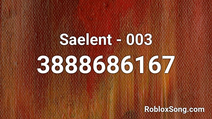Saelent - 003 Roblox ID