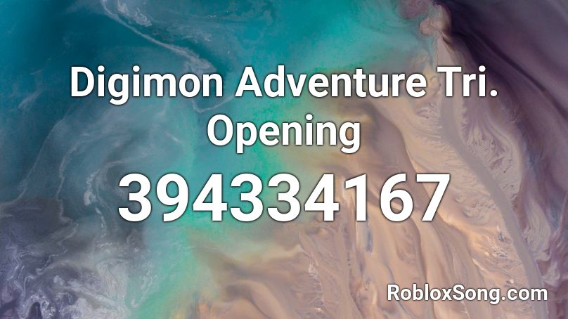 Digimon Adventure Tri. Opening  Roblox ID