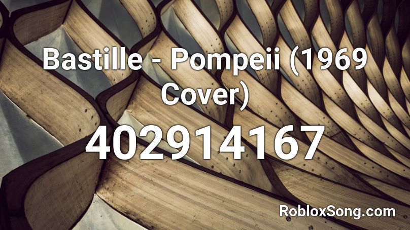 Bastille - Pompeii (1969 Cover) Roblox ID
