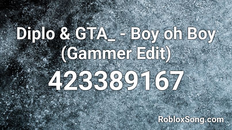 Diplo & GTA_ - Boy oh Boy (Gammer Edit) Roblox ID