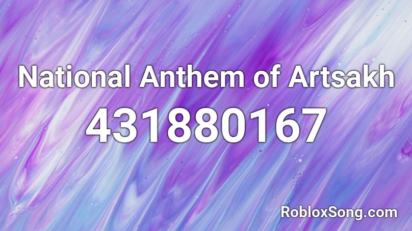 National Anthem of Artsakh Roblox ID