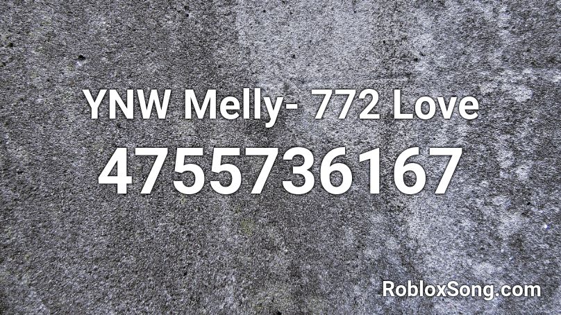 YNW Melly- 772 Love Roblox ID