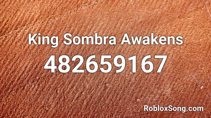 King Sombra Awakens Roblox ID