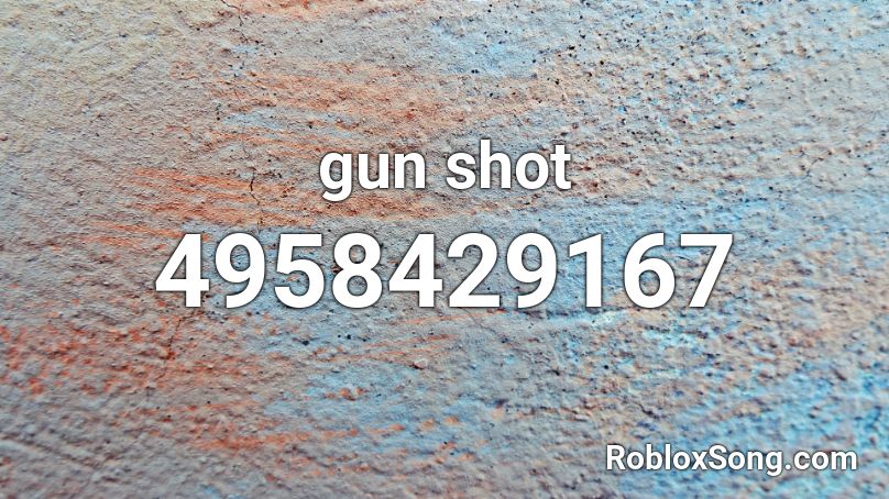 gun shot Roblox ID