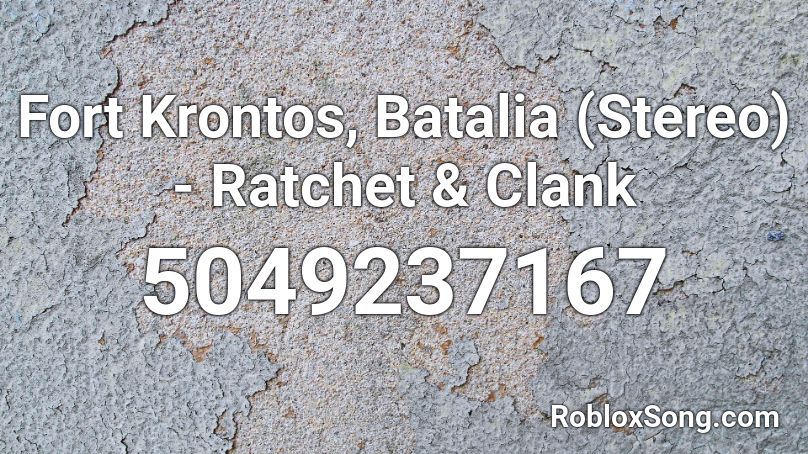 Fort Krontos, Batalia (Stereo) - Ratchet & Clank Roblox ID