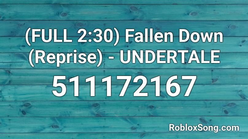 Full 2 30 Fallen Down Reprise Undertale Roblox Id Roblox Music Codes - roblox music code for undertale songs