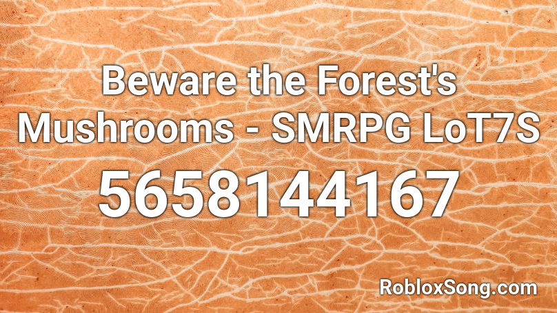 Beware the Forest's Mushrooms - SMRPG LoT7S Roblox ID