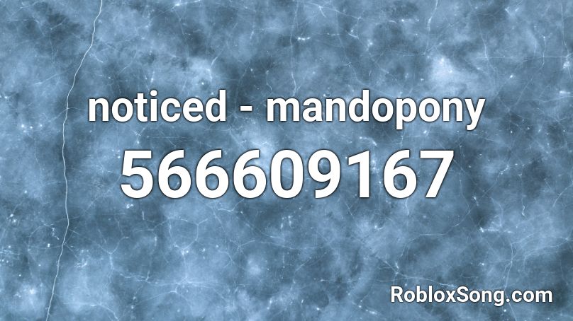 noticed - mandopony Roblox ID
