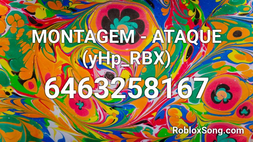 MONTAGEM - ATAQUE (yHp_RBX) Roblox ID
