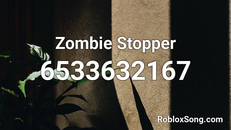 Zombie Stopper Roblox ID
