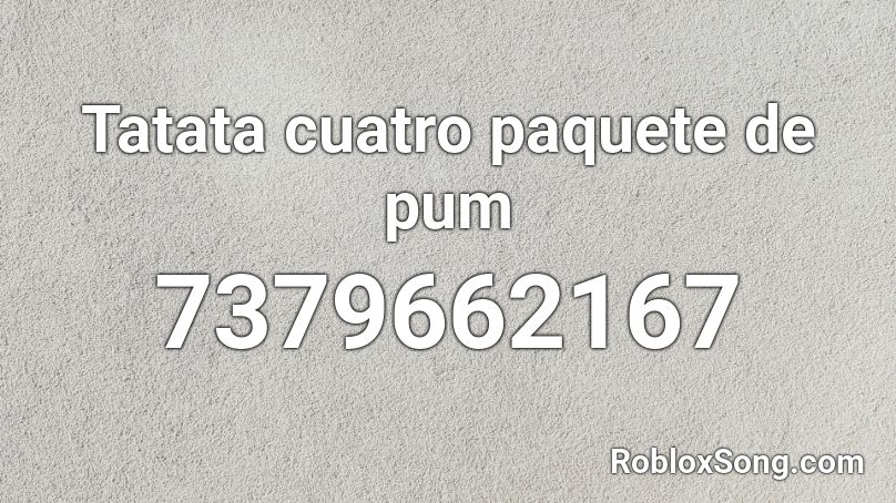 Tatata cuatro paquete de pum Roblox ID