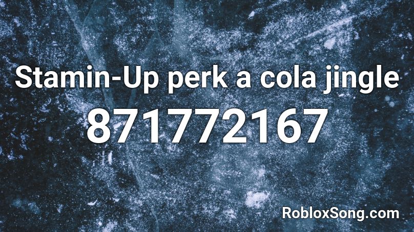 Stamin-Up perk a cola jingle Roblox ID