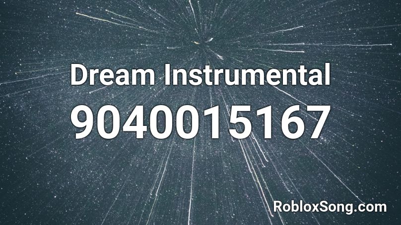 Dream Instrumental Roblox ID