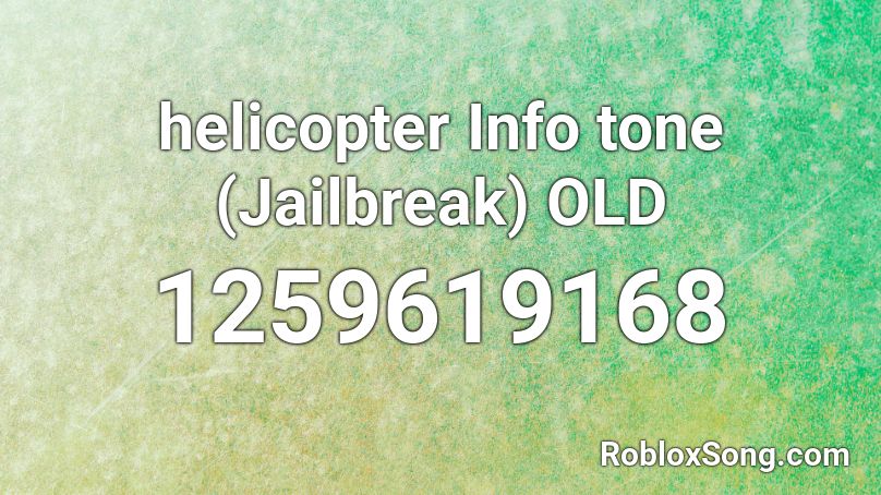 helicopter Info tone (Jailbreak) OLD Roblox ID