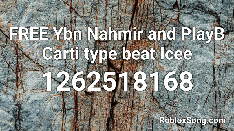 FREE Ybn Nahmir and PlayB Carti type beat Icee Roblox ID